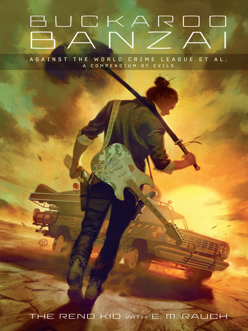 Title details for Buckaroo Banzai Against the World Crime League by E.M. Rauch - Available